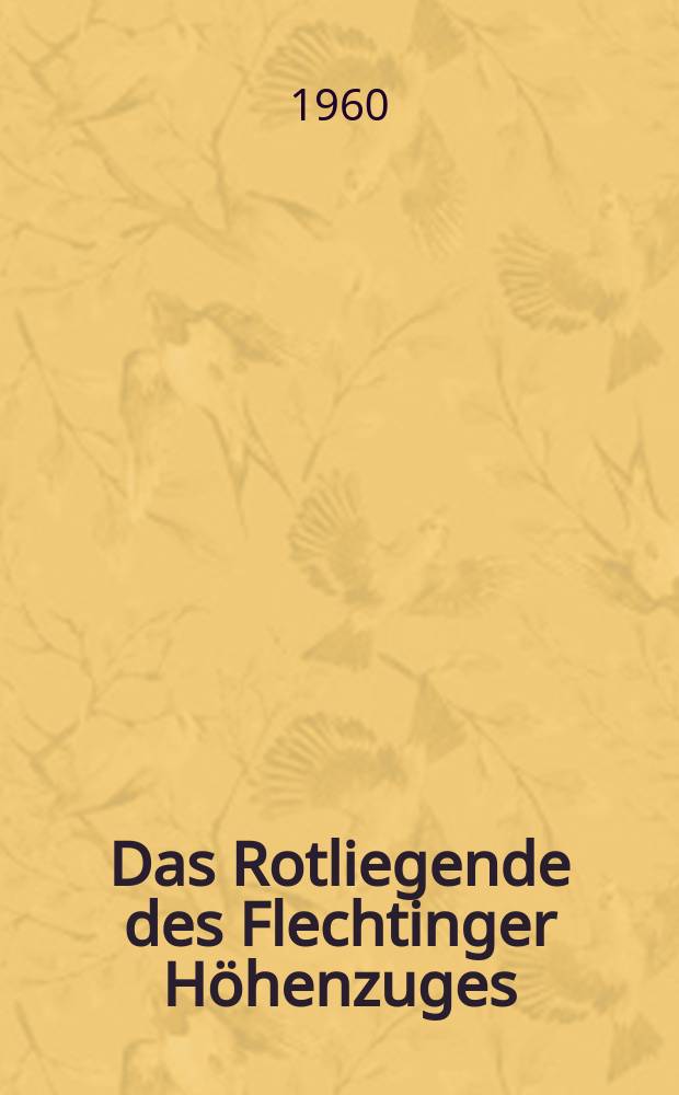 Das Rotliegende des Flechtinger H&ouml;henzuges
