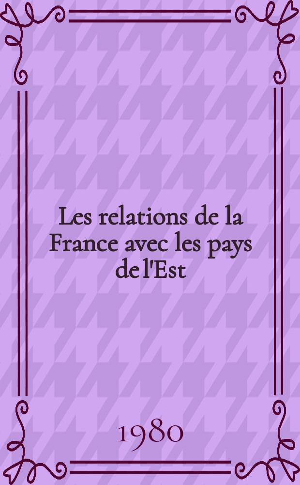 Les relations de la France avec les pays de l'Est (1944-1980)