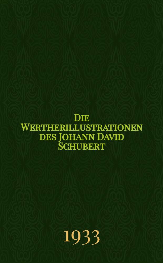 Die Wertherillustrationen des Johann David Schubert : Mit einer Einleitung