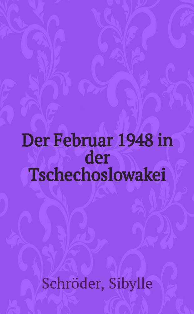 Der Februar 1948 in der Tschechoslowakei