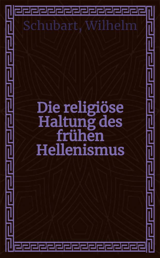 Die religiöse Haltung des frühen Hellenismus