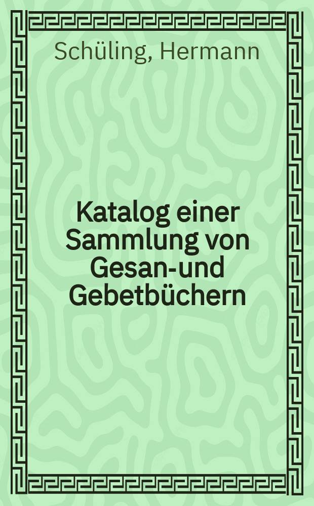 Katalog einer Sammlung von Gesang- und Gebetbüchern