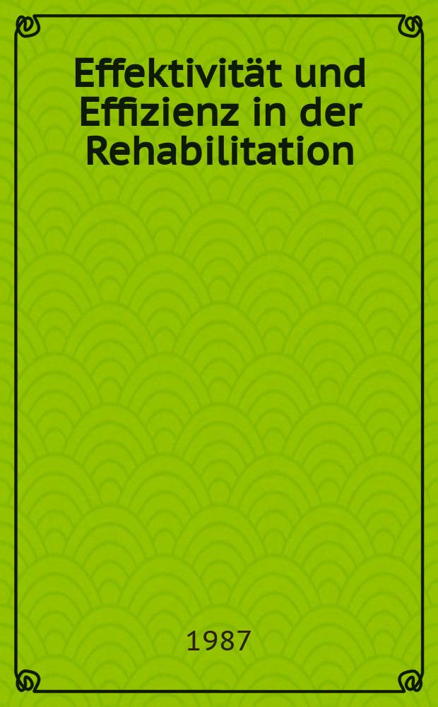 Effektivität und Effizienz in der Rehabilitation : Zum Stellenwert von Rehabilitation u. Sport