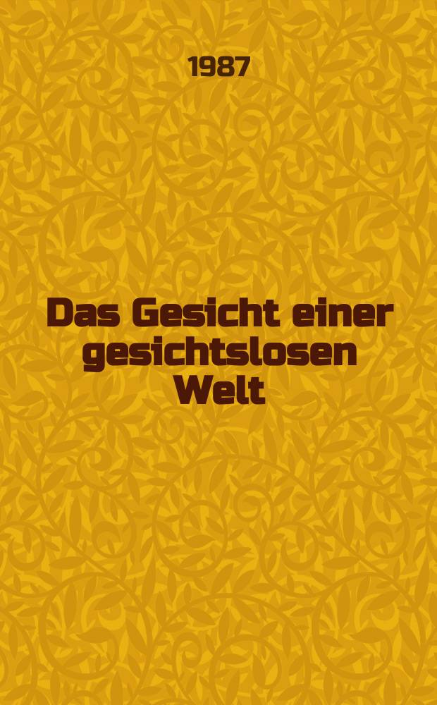 Das Gesicht einer gesichtslosen Welt : Zu Paradoxie u. Groteske in Friedrich Dürrenmatts dramatischem Werk : Diss.