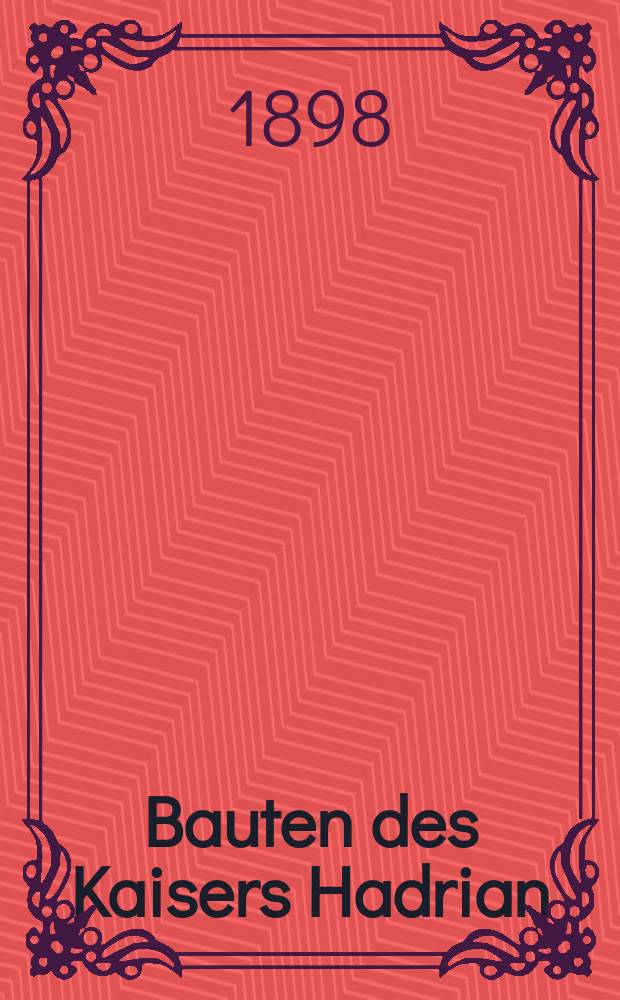 Bauten des Kaisers Hadrian