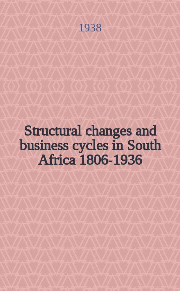 Structural changes and business cycles in South Africa 1806-1936