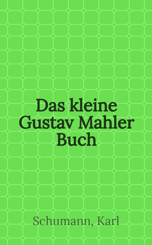 Das kleine Gustav Mahler Buch