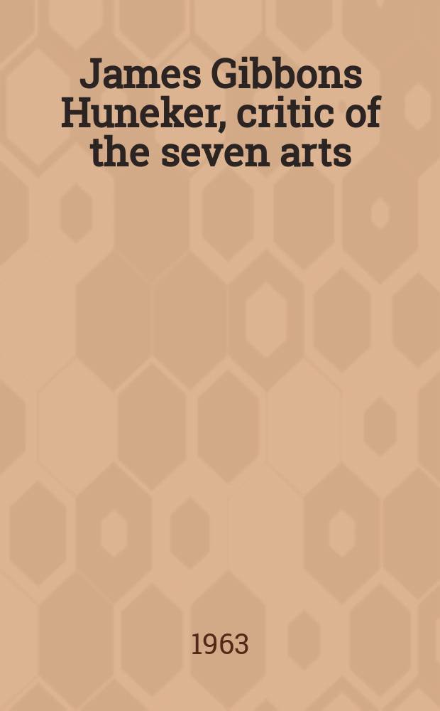 James Gibbons Huneker, critic of the seven arts