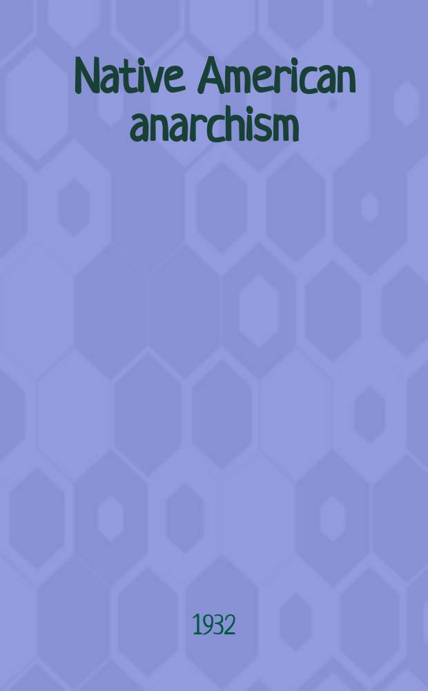 Native American anarchism : A study of left-wing American individualism