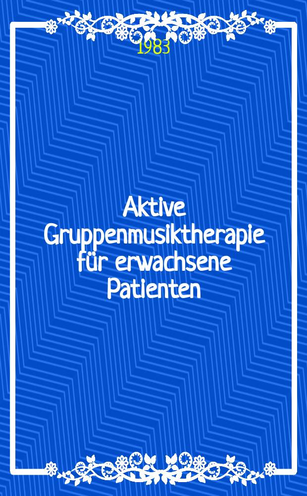 Aktive Gruppenmusiktherapie für erwachsene Patienten