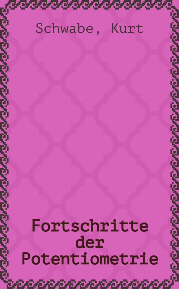 Fortschritte der Potentiometrie