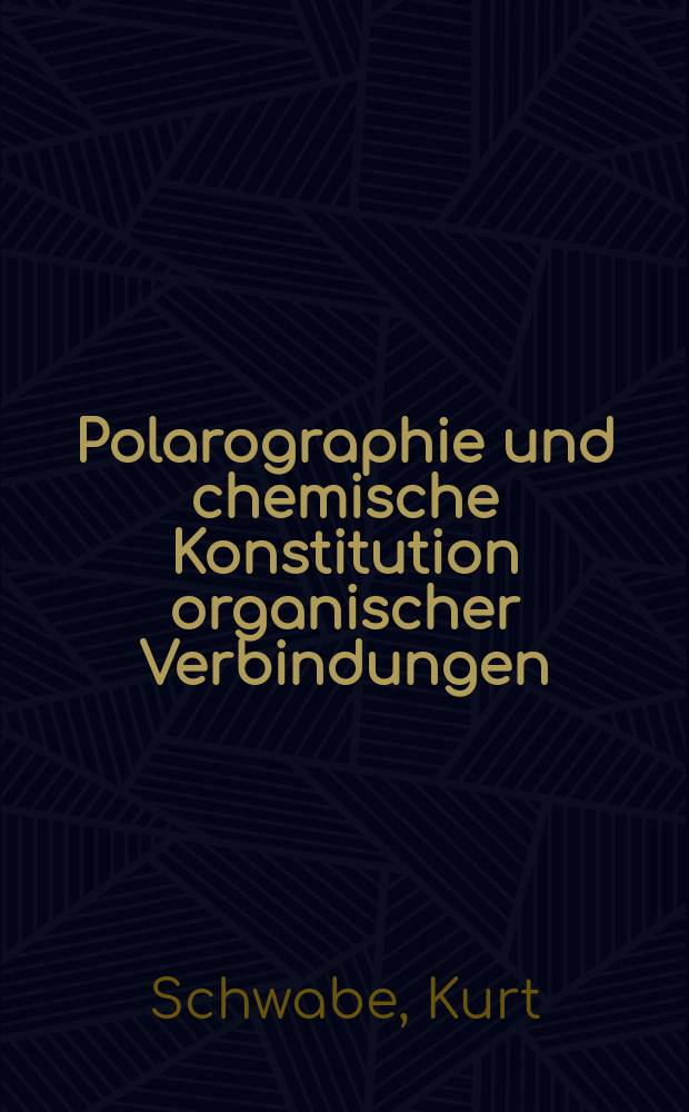 Polarographie und chemische Konstitution organischer Verbindungen
