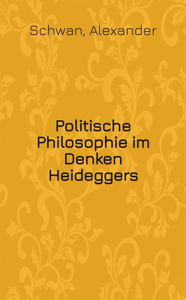 Politische Philosophie im Denken Heideggers