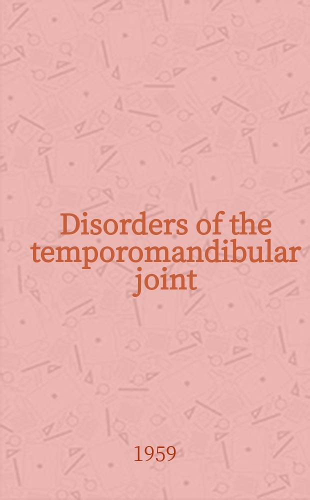 Disorders of the temporomandibular joint : Diagnosis, management, relation to occlusion of teeth