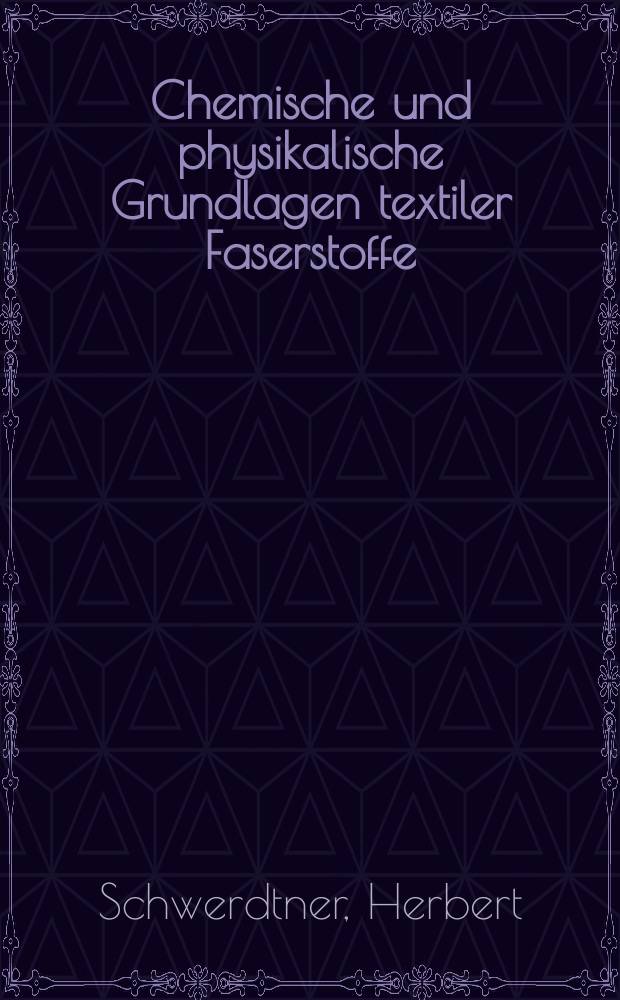 Chemische und physikalische Grundlagen textiler Faserstoffe