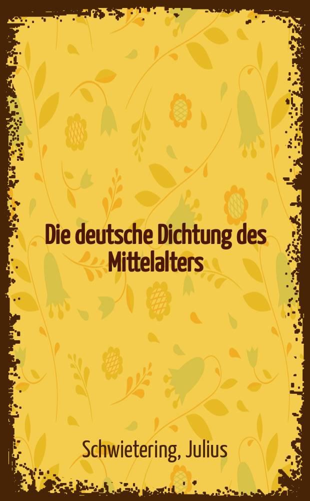 Die deutsche Dichtung des Mittelalters