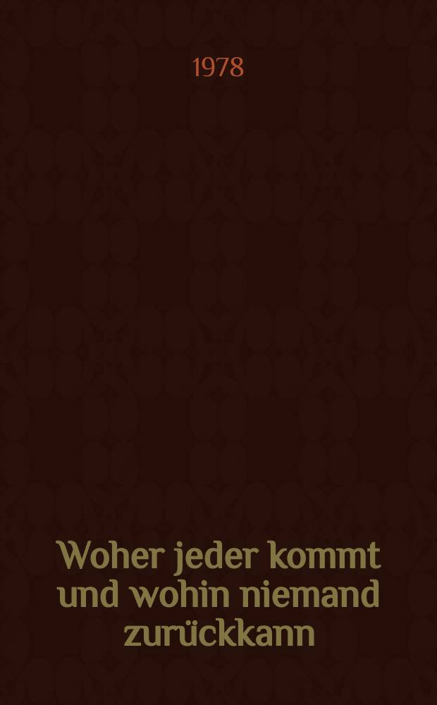 Woher jeder kommt und wohin niemand zur&uuml;ckkann : Kindheit