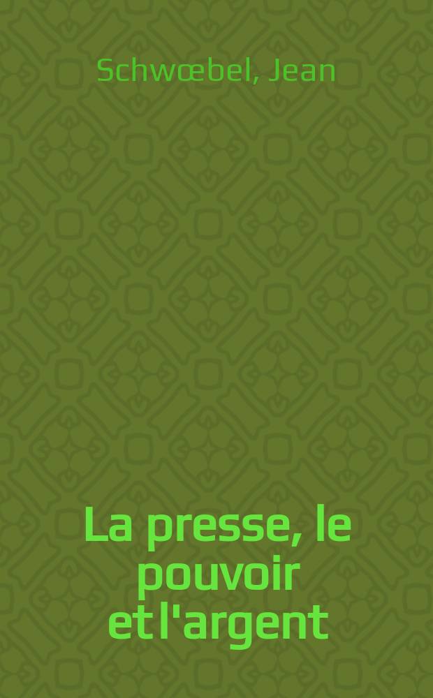 La presse, le pouvoir et l'argent