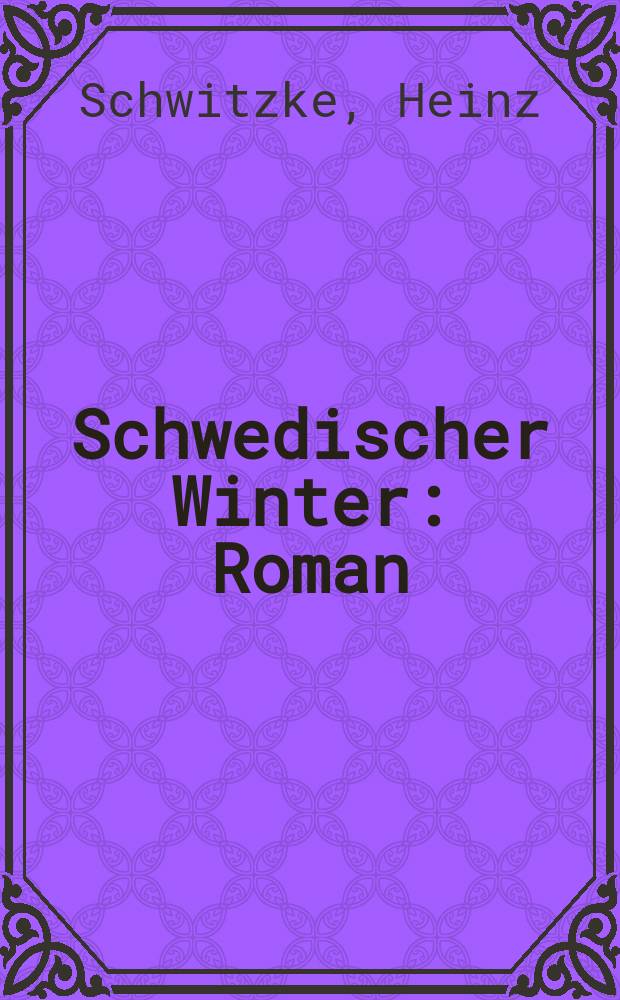 Schwedischer Winter : Roman