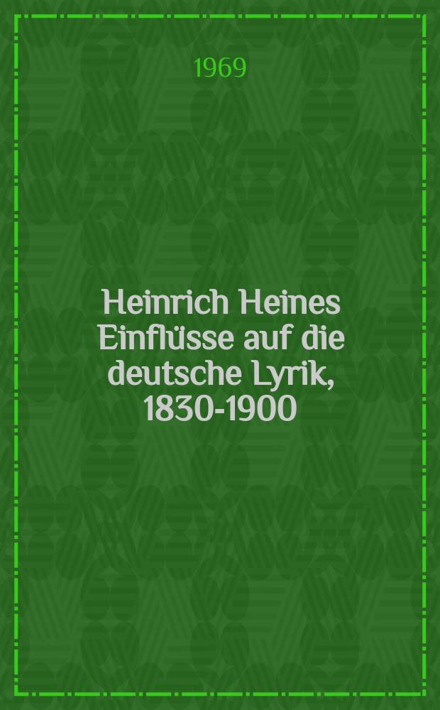 Heinrich Heines Einflüsse auf die deutsche Lyrik, 1830-1900
