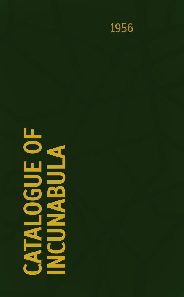 Catalogue of incunabula
