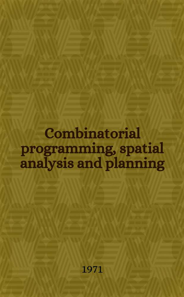 Combinatorial programming, spatial analysis and planning