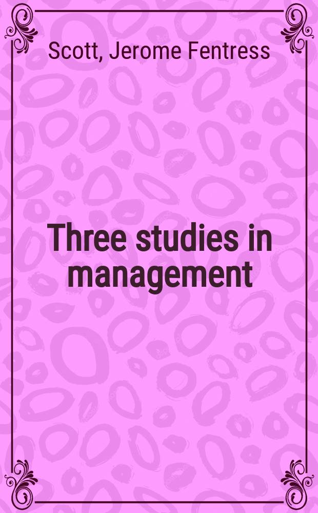 Three studies in management