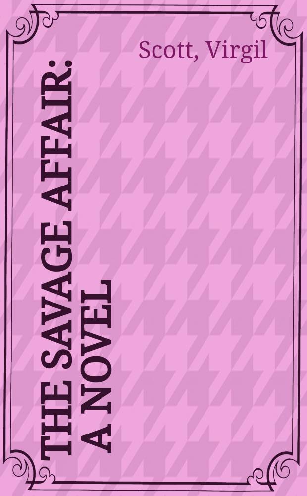 The Savage affair : A novel
