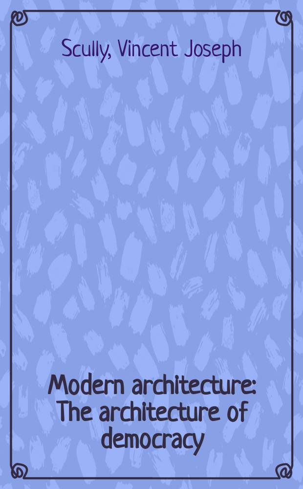 Modern architecture : The architecture of democracy