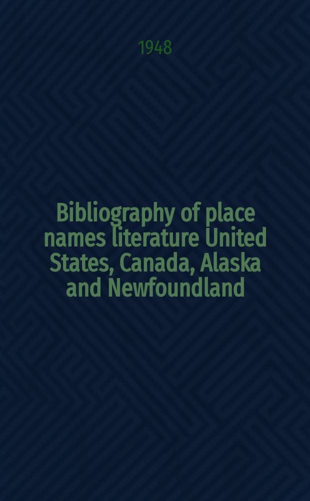 Bibliography of place names literature United States, Canada, Alaska and Newfoundland