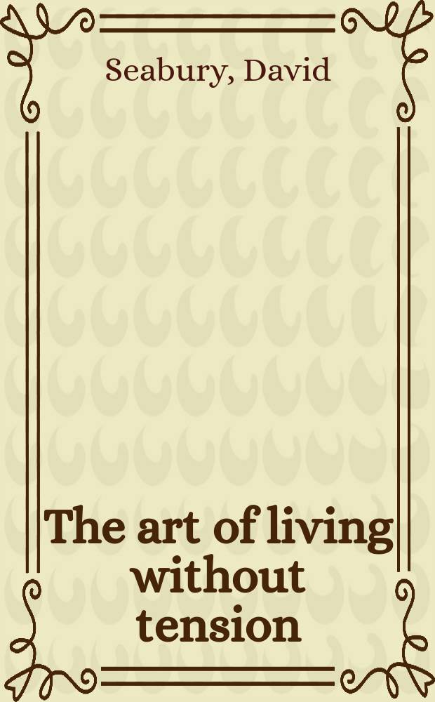 The art of living without tension