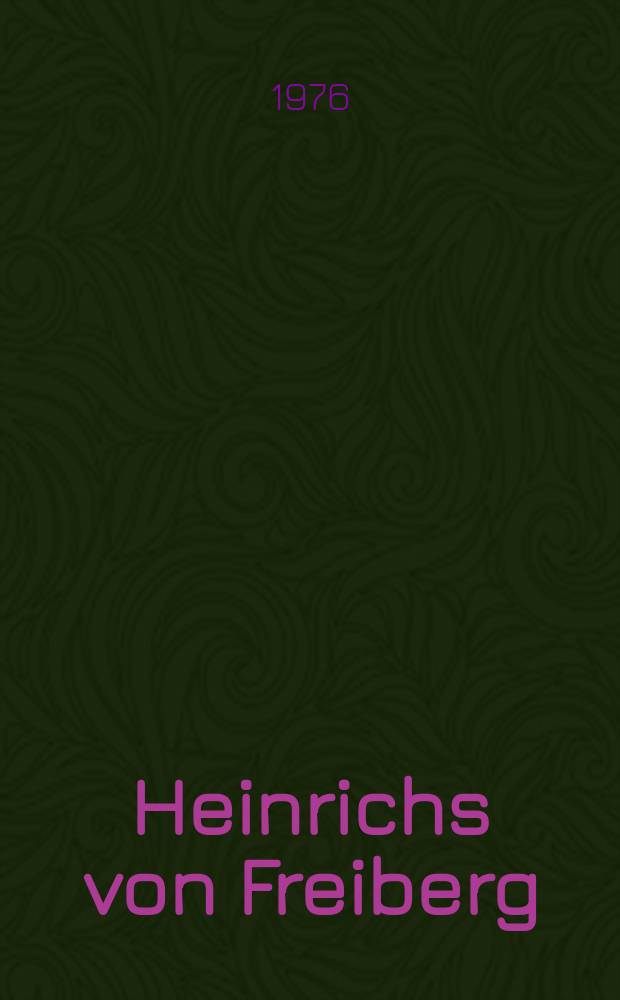 Heinrichs von Freiberg : Tristanfortsetzung im Vergleich zu anderen Tristandichtungen : Diss.