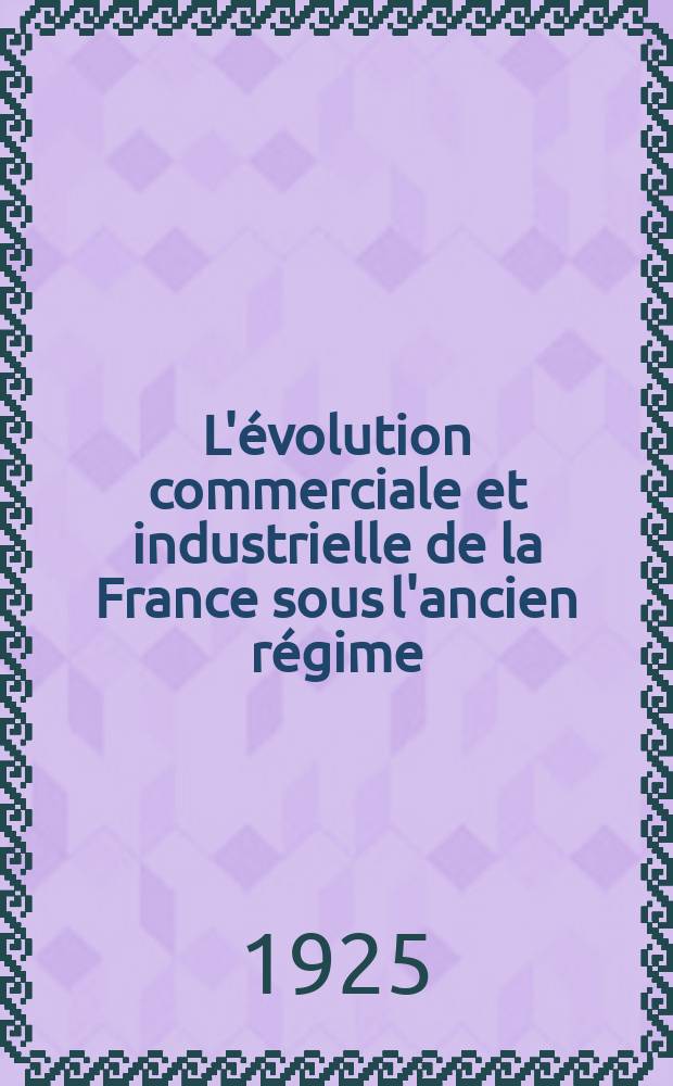L'évolution commerciale et industrielle de la France sous l'ancien régime