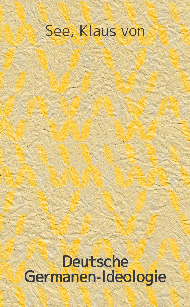 Deutsche Germanen-Ideologie : Vom Humanismus bis zum Gegenwart