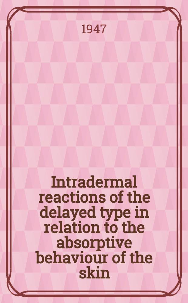 Intradermal reactions of the delayed type in relation to the absorptive behaviour of the skin : Including absorption studies with the radio-active phosphorus isotope P³²