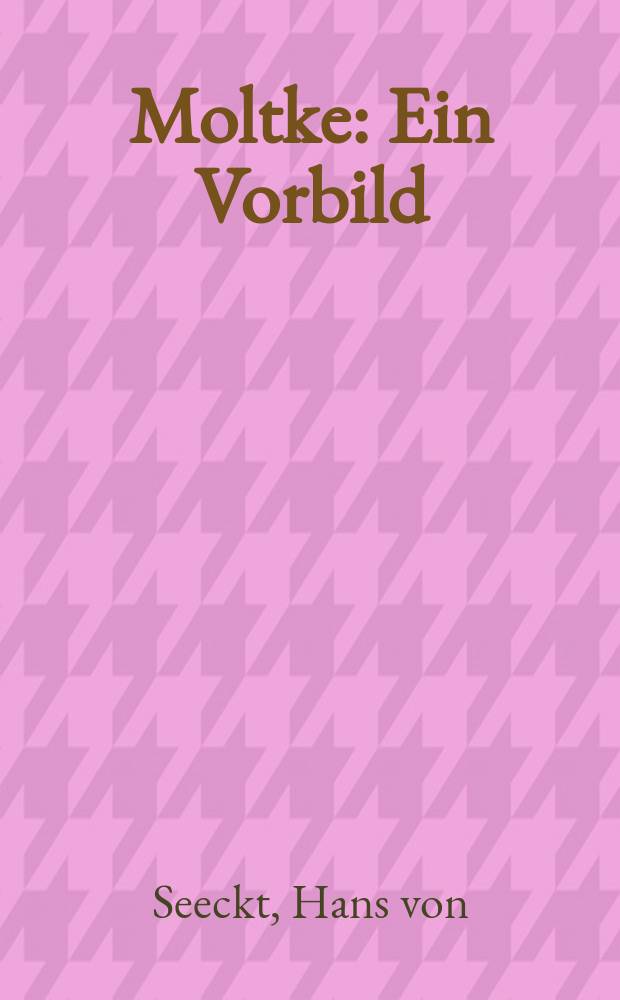 Moltke : Ein Vorbild