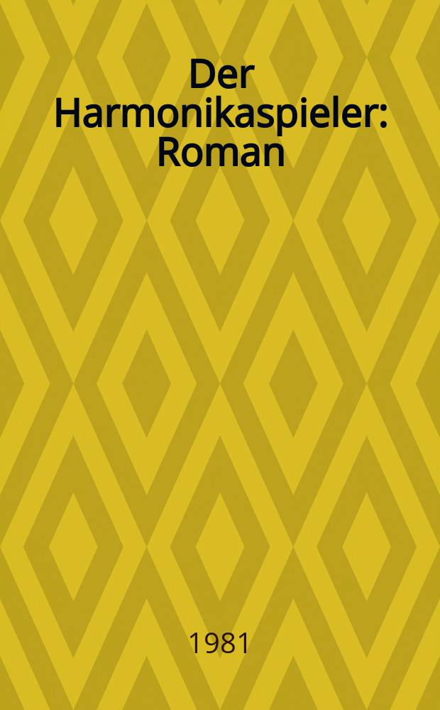 Der Harmonikaspieler : Roman