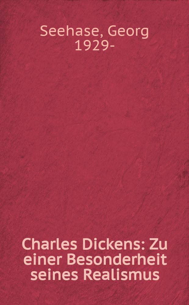 Charles Dickens : Zu einer Besonderheit seines Realismus