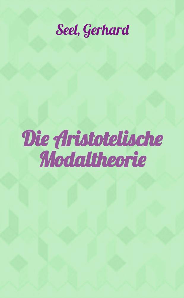 Die Aristotelische Modaltheorie