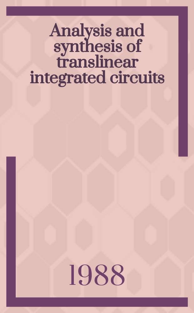 Analysis and synthesis of translinear integrated circuits