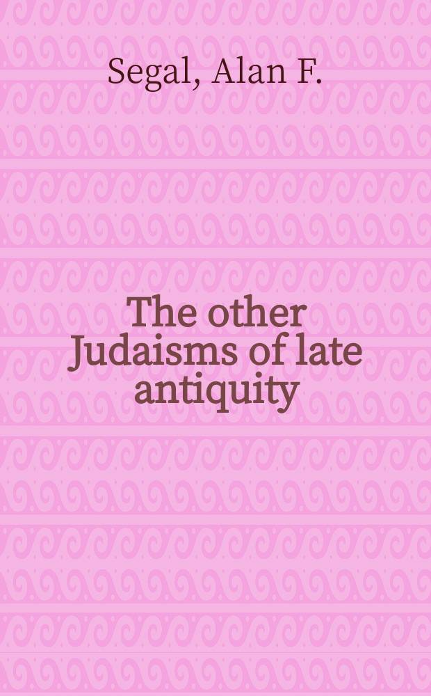 The other Judaisms of late antiquity