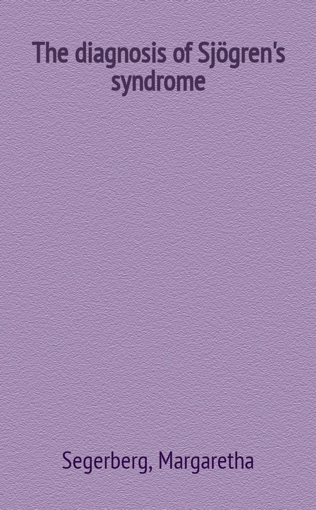 The diagnosis of Sjögren's syndrome : Histopathological and immunological studies : Acad. diss