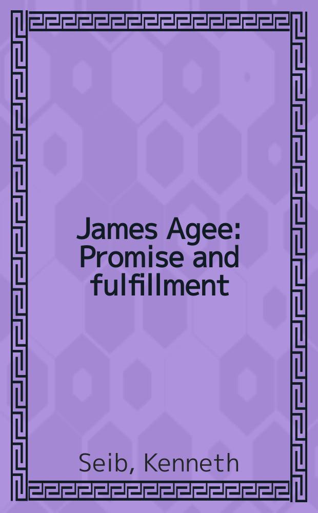 James Agee : Promise and fulfillment