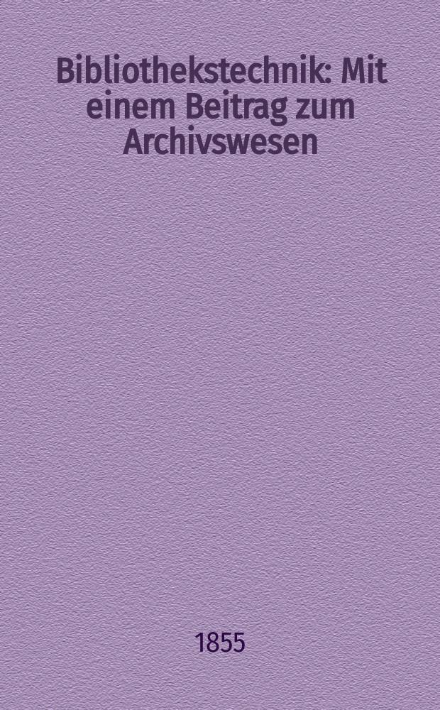 Bibliothekstechnik : Mit einem Beitrag zum Archivswesen