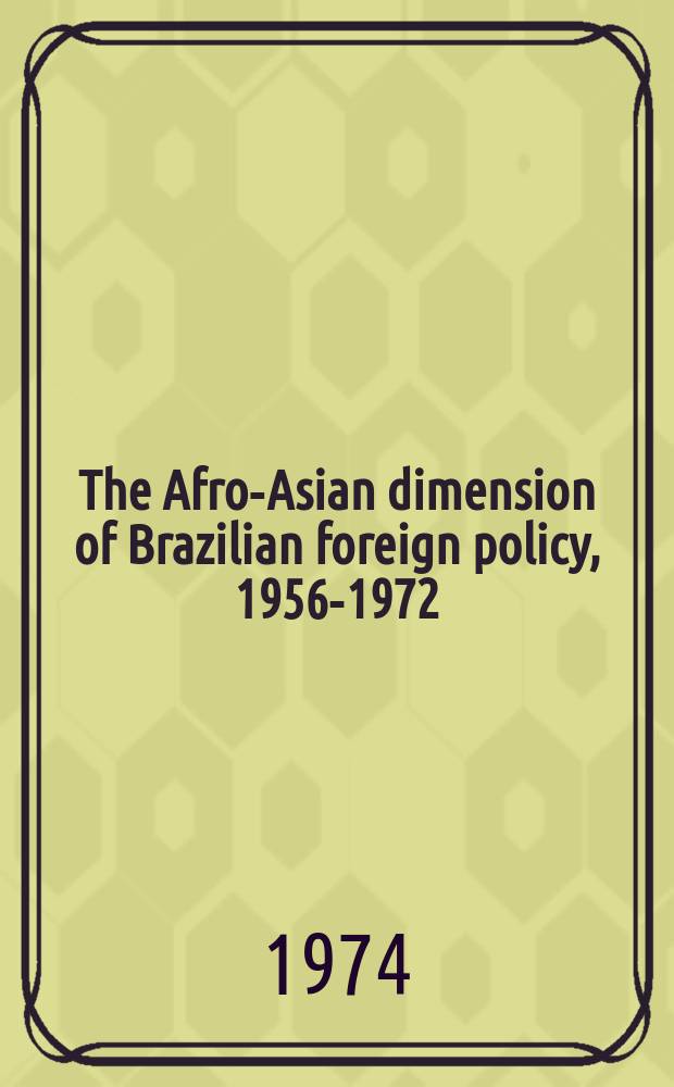 The Afro-Asian dimension of Brazilian foreign policy, 1956-1972