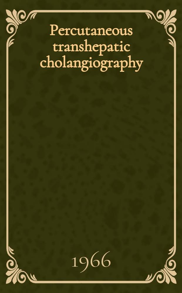 Percutaneous transhepatic cholangiography