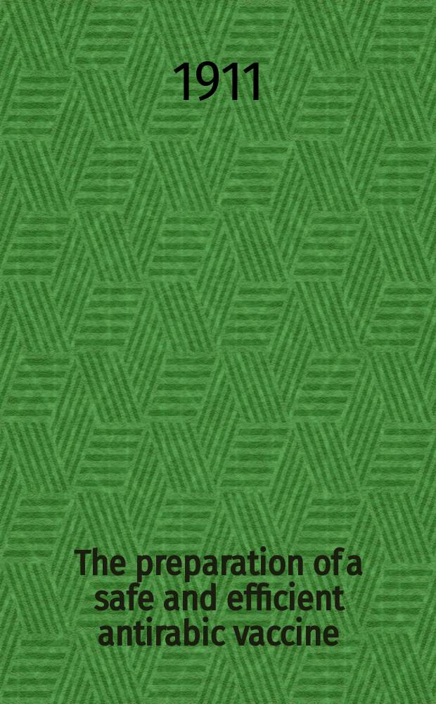 The preparation of a safe and efficient antirabic vaccine