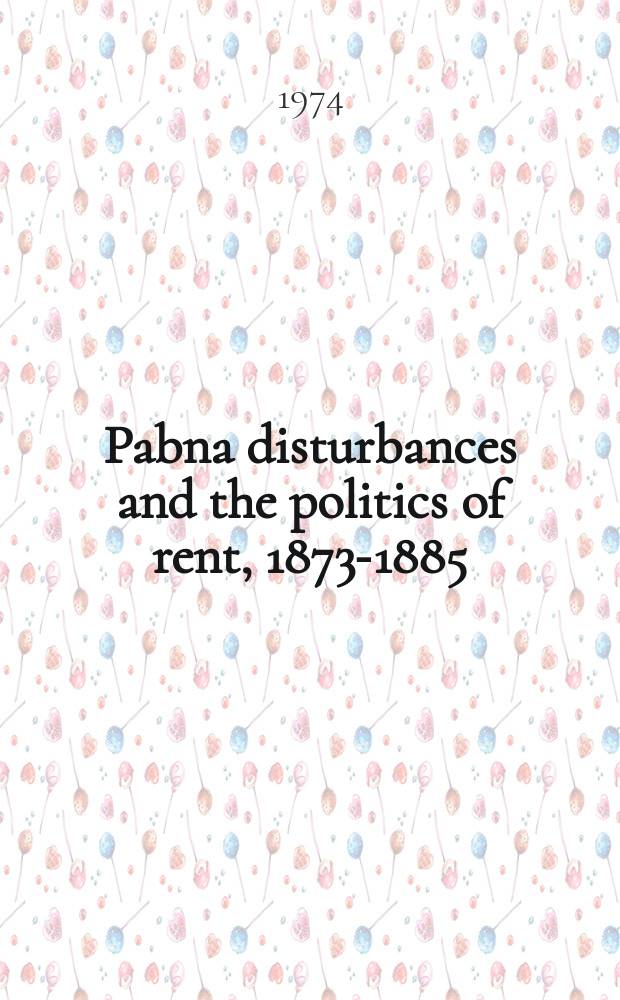 Pabna disturbances and the politics of rent, 1873-1885