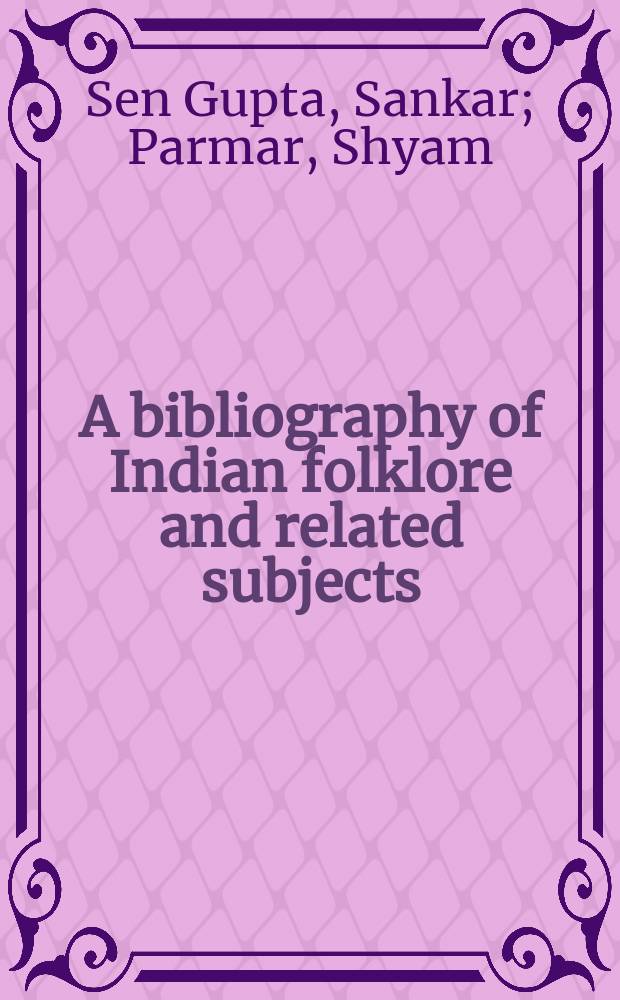 A bibliography of Indian folklore and related subjects