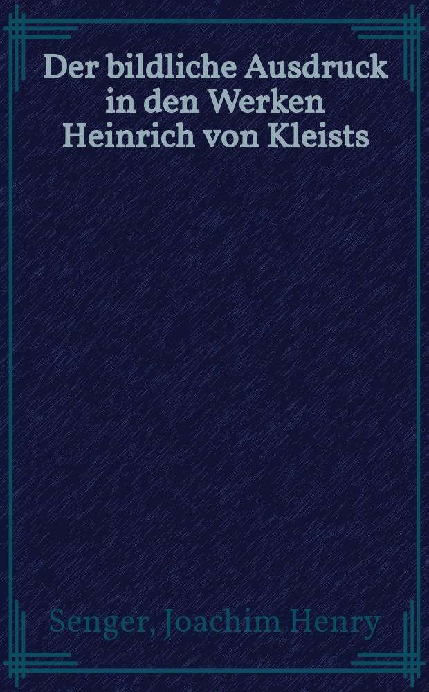 Der bildliche Ausdruck in den Werken Heinrich von Kleists